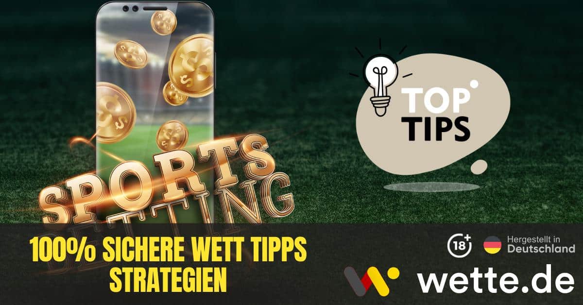 100% Sichere Wett Tipps Strategien