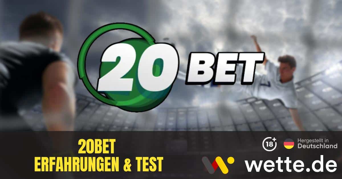 20Bet Erfahrungen Test