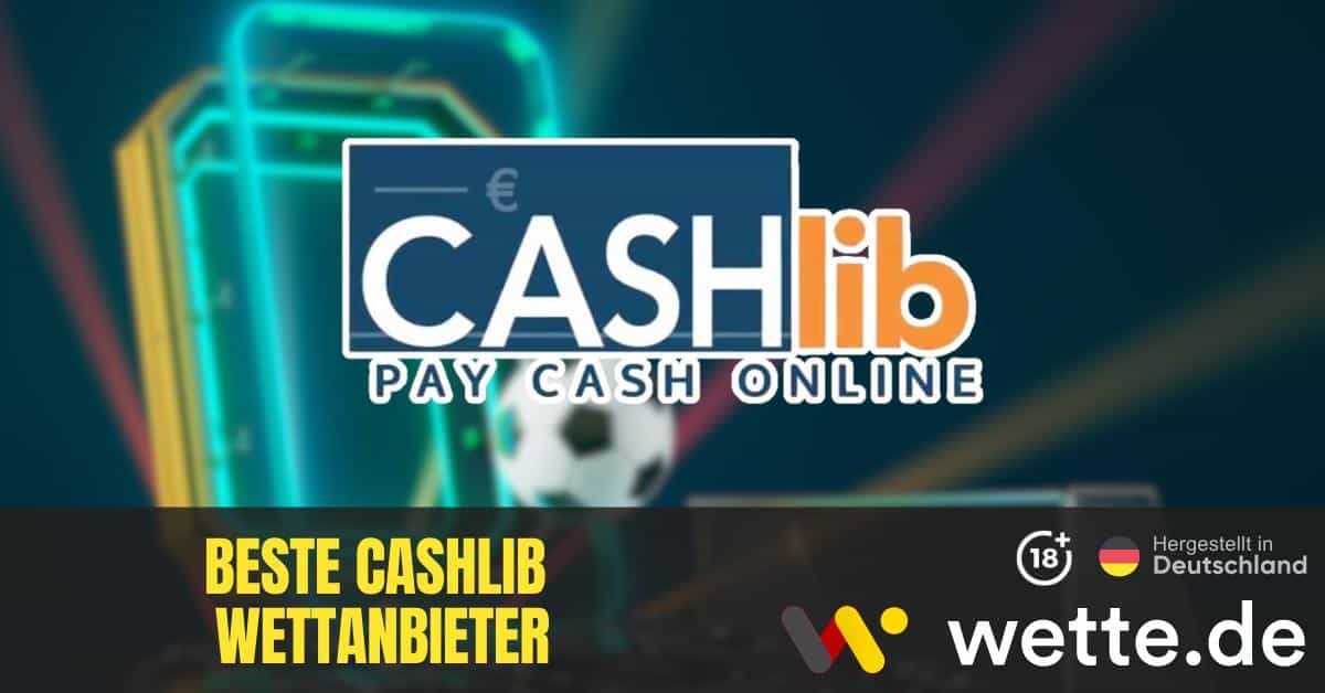 Beste Cashlib Wettanbieter