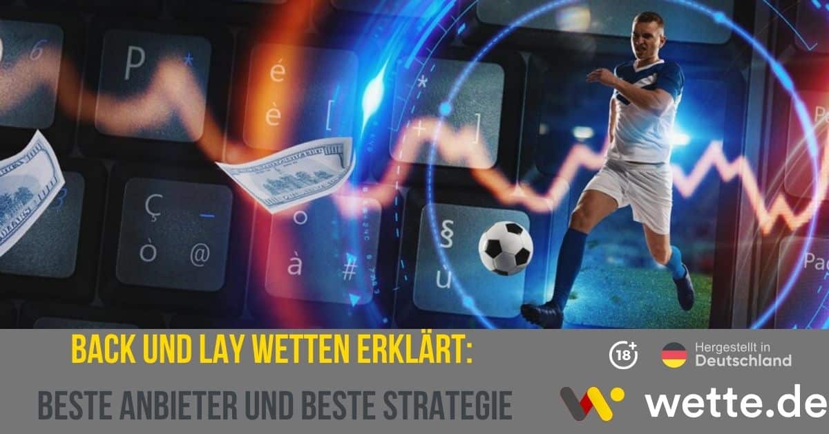 Back und Lay Wetten erklärt Beste Anbieter und beste Strategie