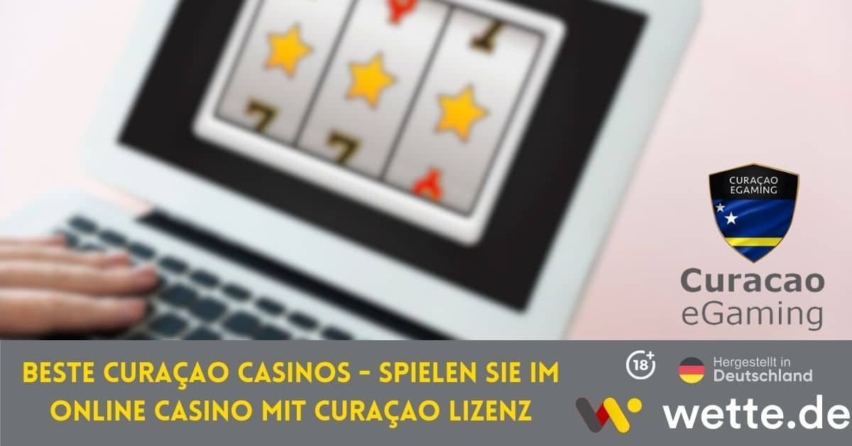 Beste Curaçao Casinos Spielen Sie im Online Casino mit Curaçao Lizenz