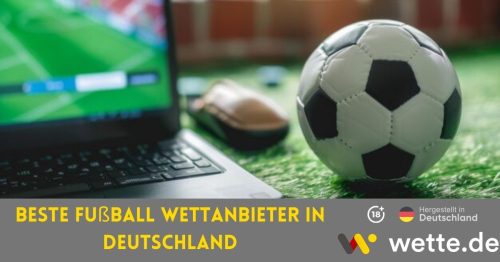 Beste Fußball Wettanbieter 2024 Fußball Wetten in Deutschland