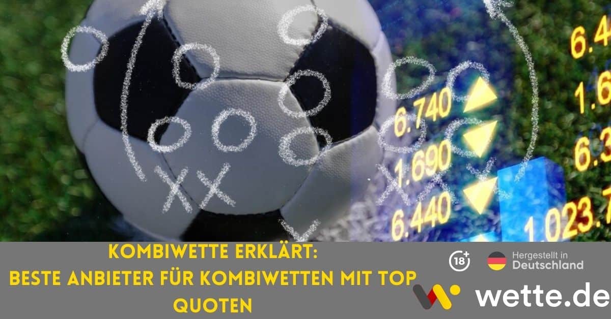 Kombiwette erklärt – Beste Anbieter für Kombiwetten mit Top Quoten