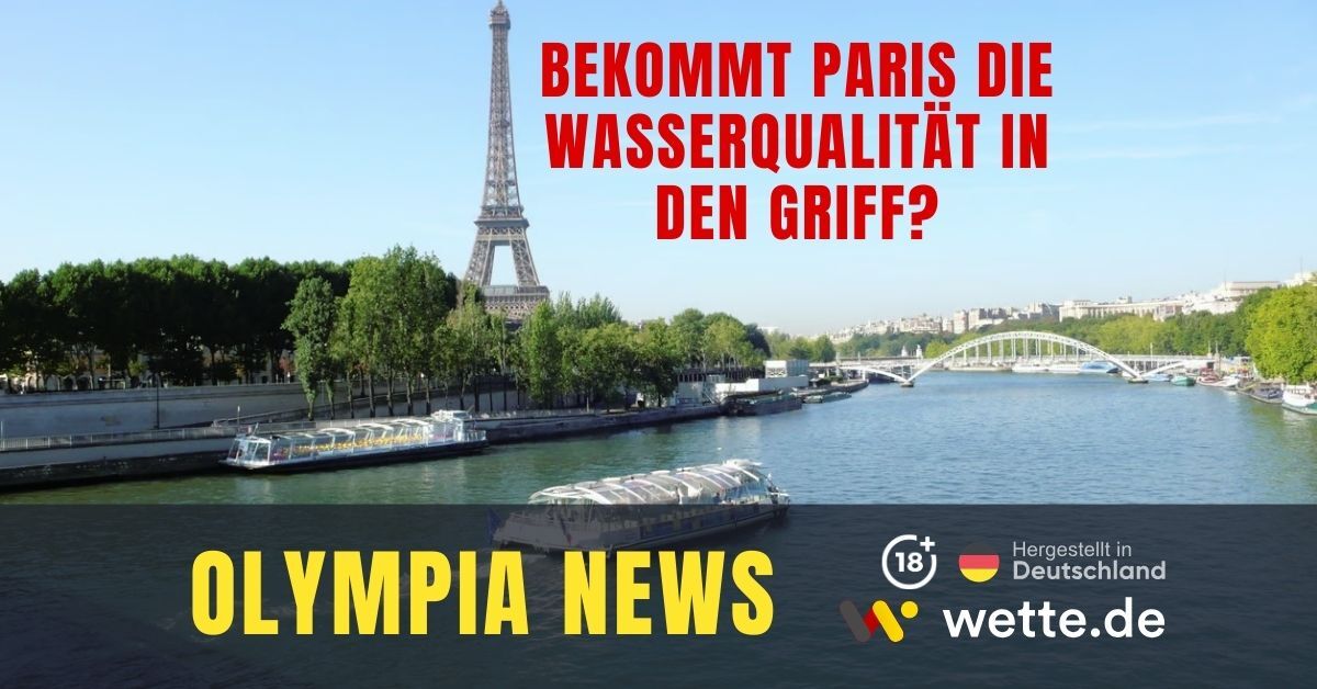 Olympia News bekommt paris die wasserqualitaet in den griff