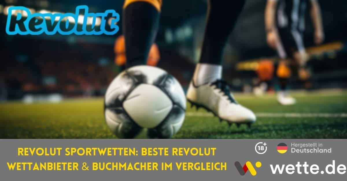 Revolut Sportwetten Beste Revolut Wettanbieter & Buchmacher im Vergleich