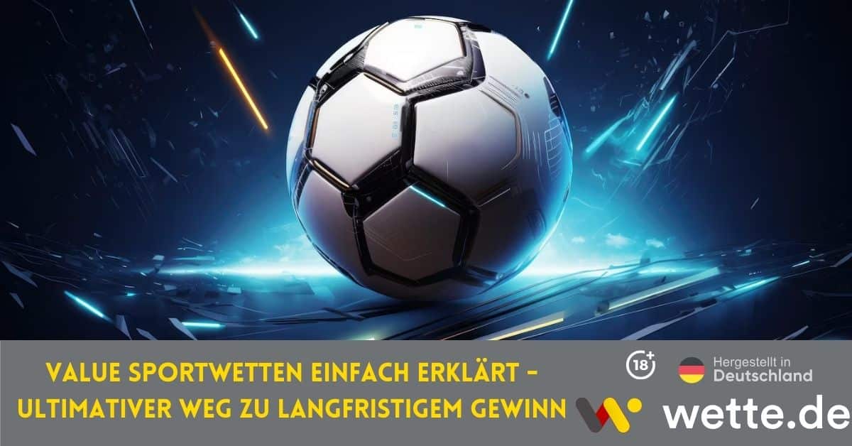 Value Sportwetten einfach erklärt ultimativer Weg zu langfristigem Gewinn