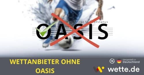 Wettanbieter ohne Oasis 2024: Online Sportwetten ohne OASIS im Test