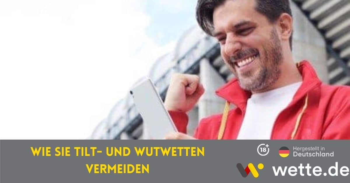 Wie Sie Tilt und Wutwetten vermeiden