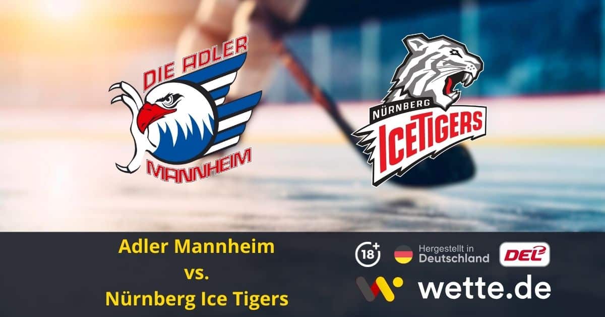 Adler Mannheim – Nürnberg Ice Tigers