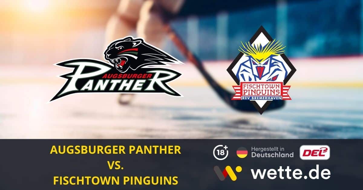 Augsburger Panther – Fischtown Pinguins Bremerhaven Eishockey Prognose