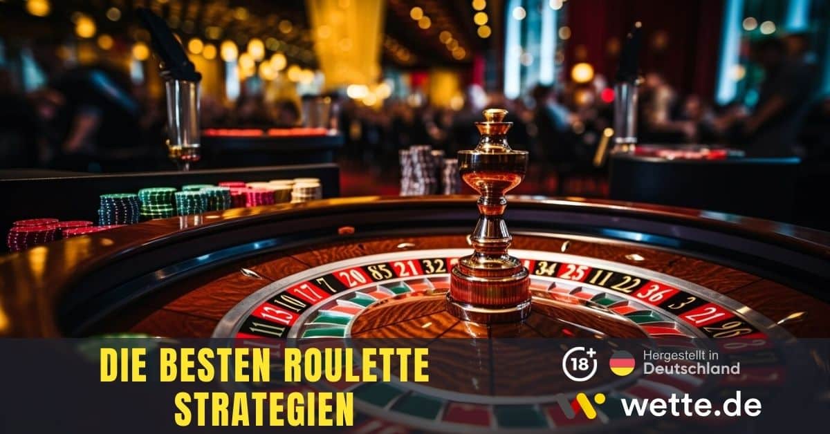 Die besten Roulette Strategien im Test