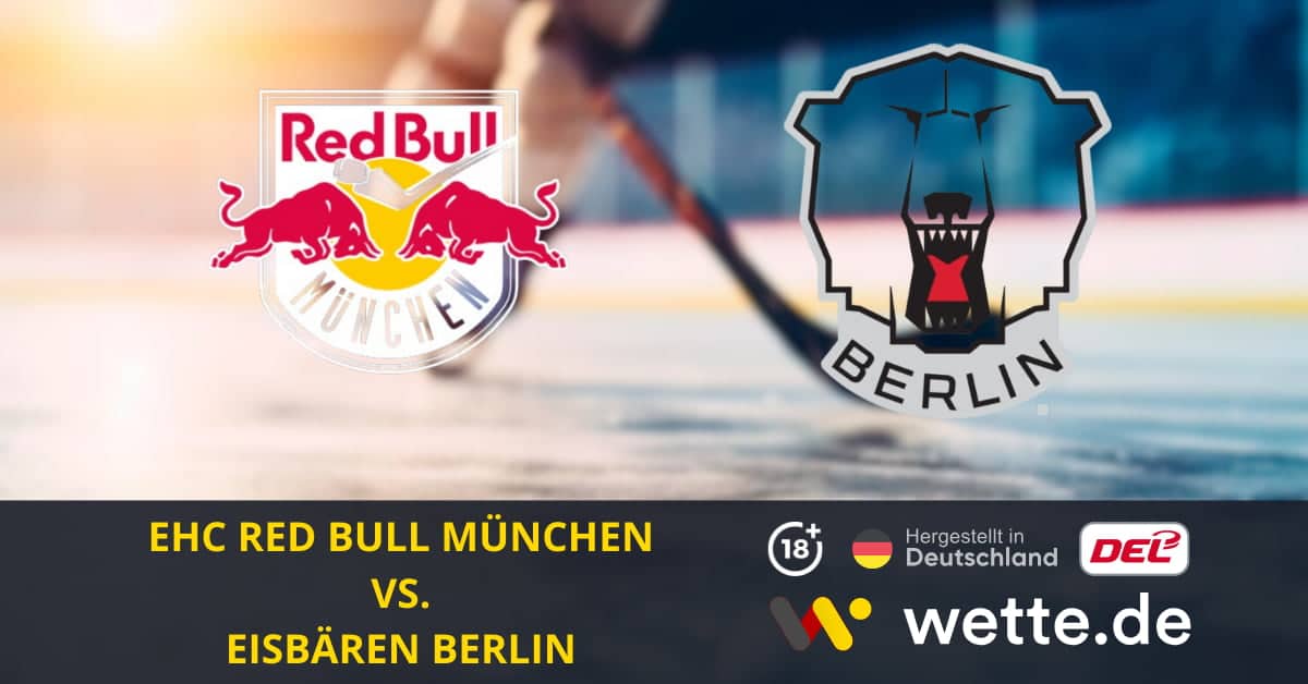 EHC Red Bull München – Eisbären Berlin