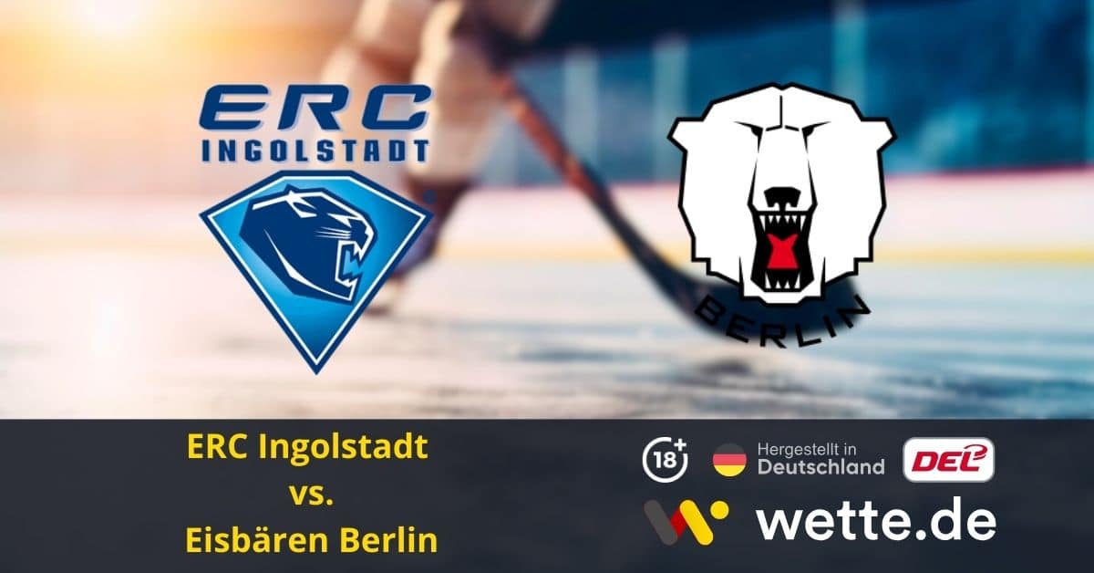 ERC Ingolstadt – Eisbären Berlin