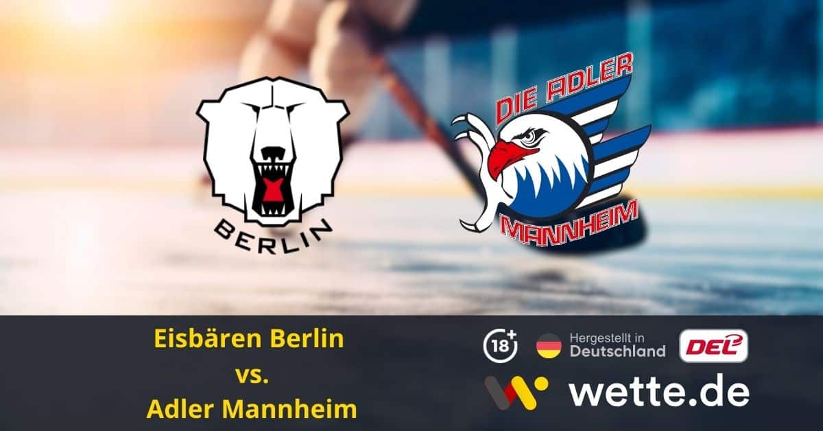 Eisbären Berlin – Adler Mannheim