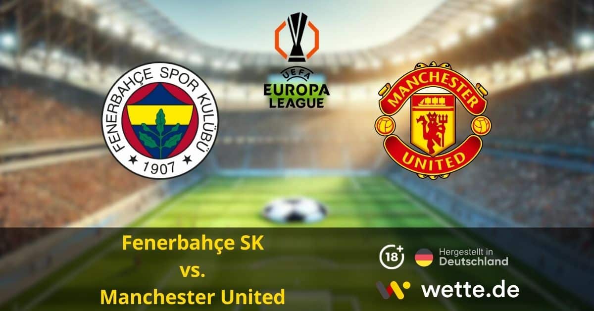 Fenerbahçe SK vs Manchester United Prognose