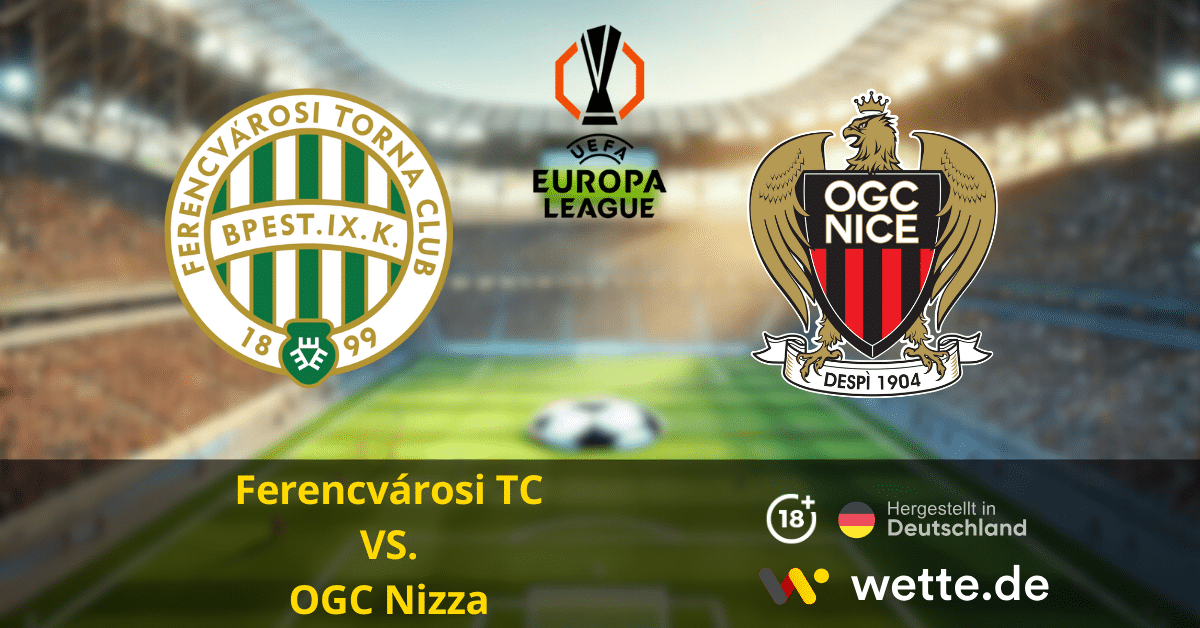 Ferencvárosi TC – OGC Nizza Prognose