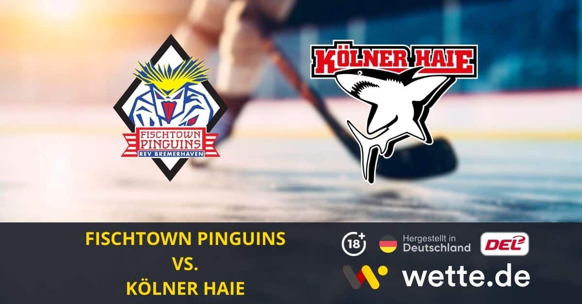 Fischtown Pinguins Bremerhaven – Kölner Haie Prognose