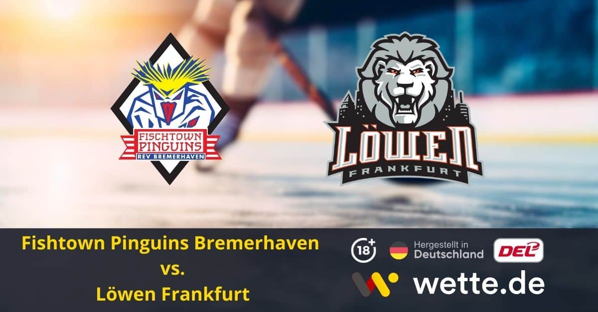 Fishtown Pinguins Bremerhaven vs. Löwen Frankfurt