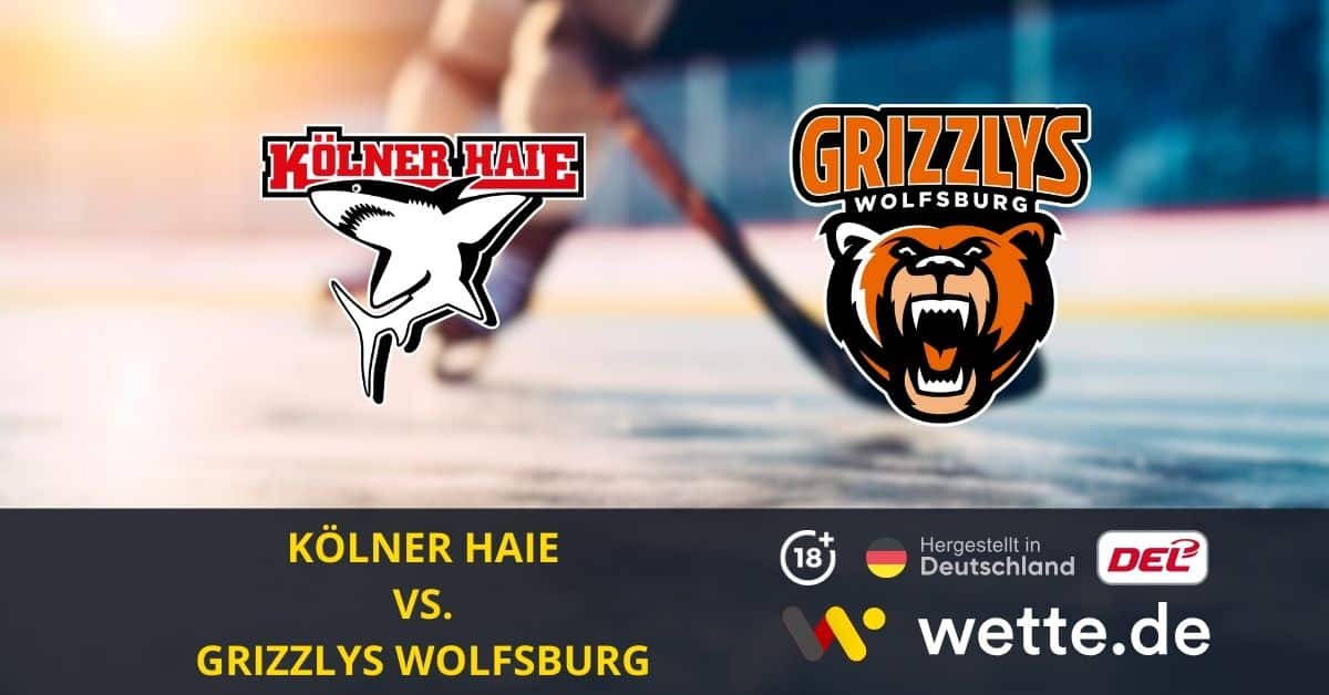 Kölner Haie – Grizzlys Wolfsburg Eishockey Prognose