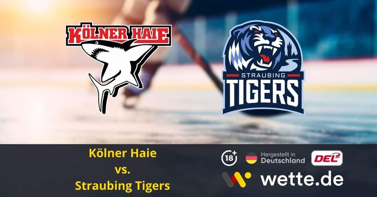 Kölner Haie – Straubing Tigers