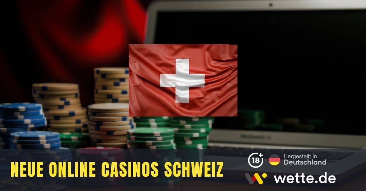 Neue Online Casinos Schweiz