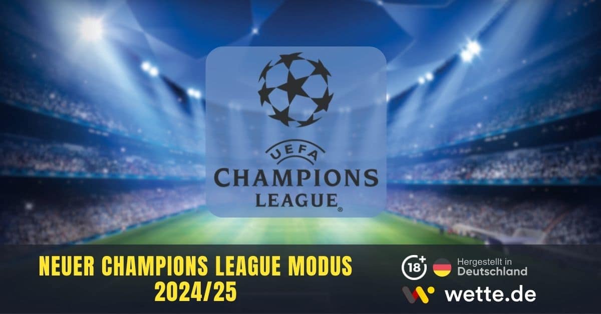 Neuer Champions League Modus 2024 25