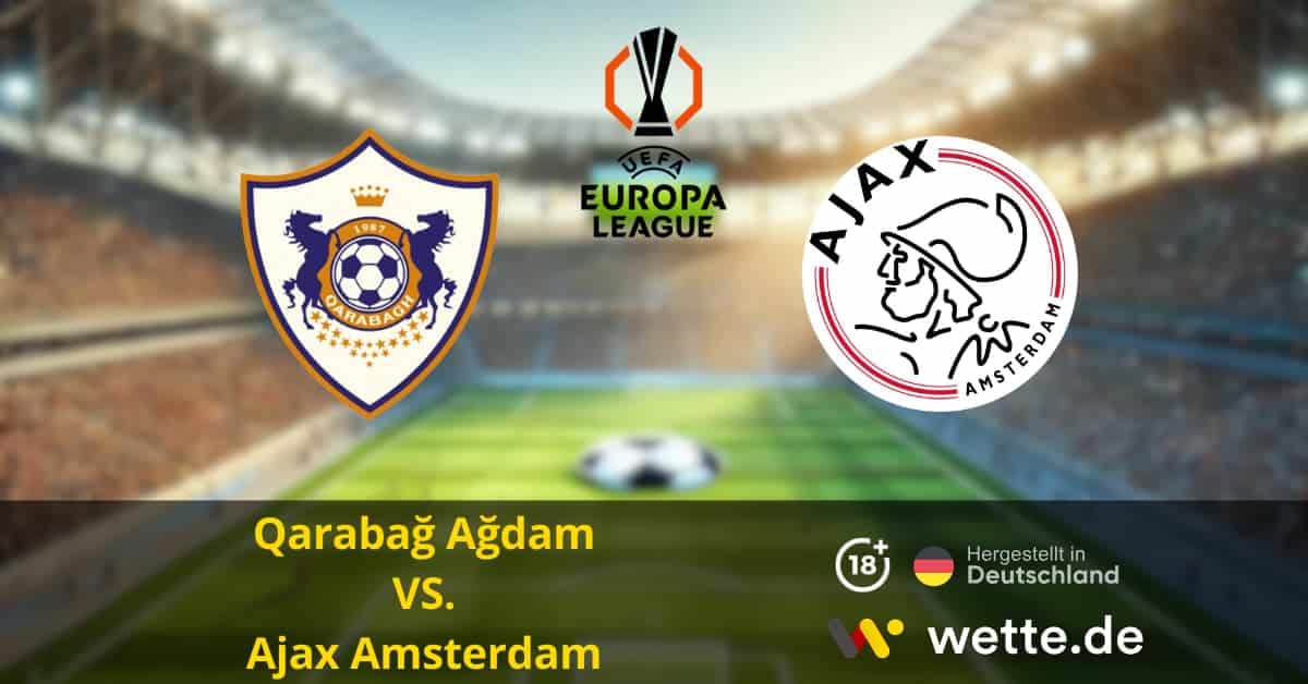 Qarabağ Ağdam gegen Ajax Amsterdam