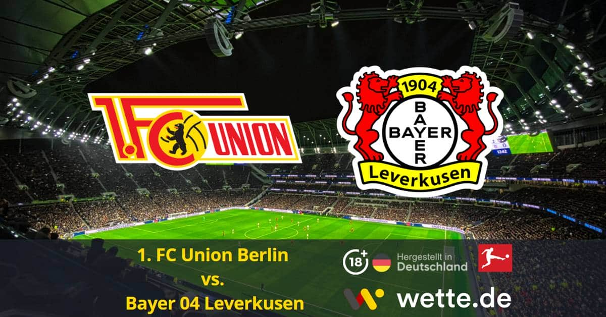 1. FC Union Berlin vs. Bayer 04 Leverkusen