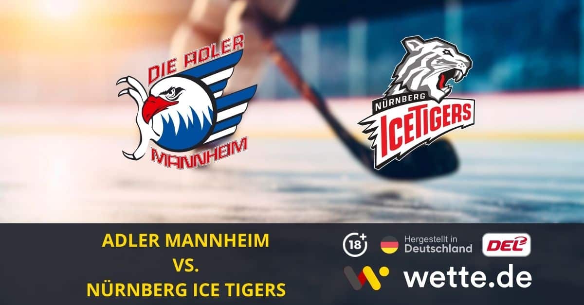 Adler Mannheim – Nürnberg Ice Tigers Eishockey Prognose