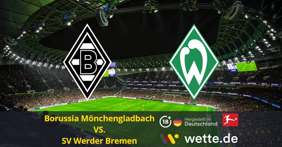 Borussia Mönchengladbach VS. SV Werder Bremen