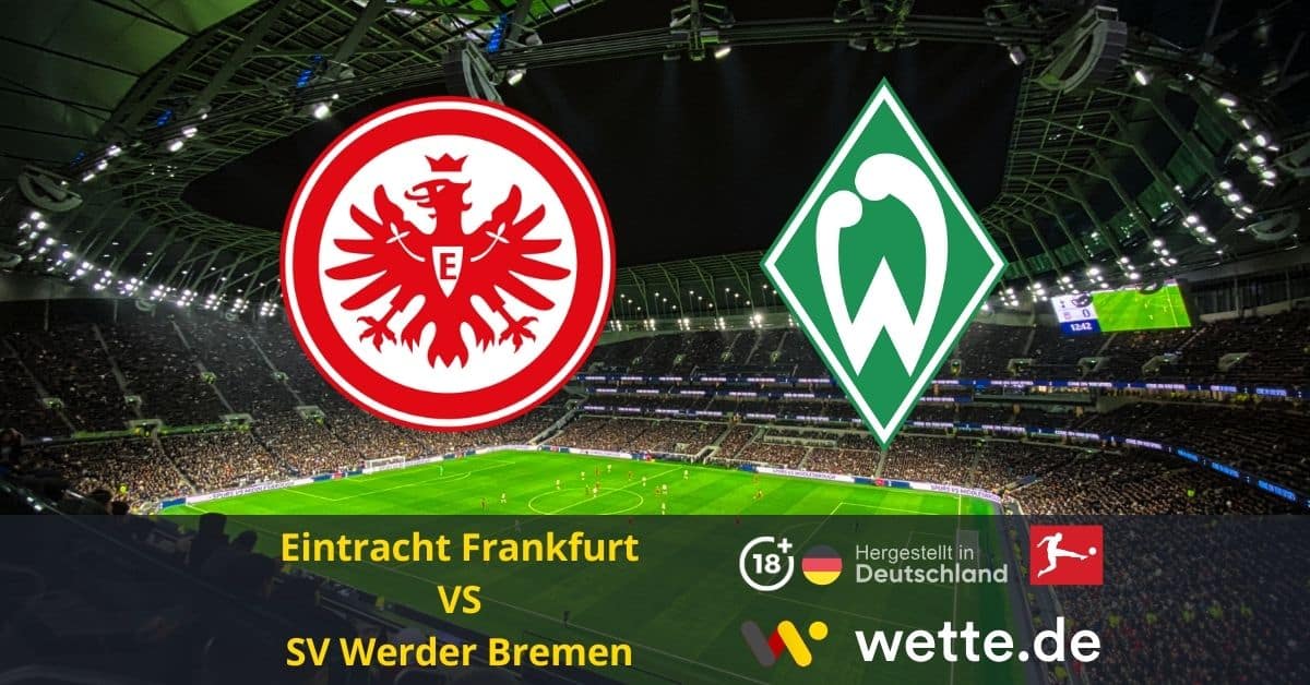 Eintracht Frankfurt – SV Werder Bremen Bundesliga Prognose