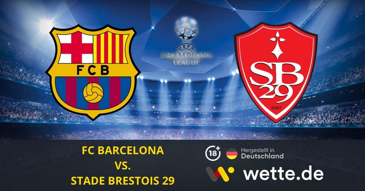 FC BARCELONA VS. STADE BRESTOIS 29 CL Prognose