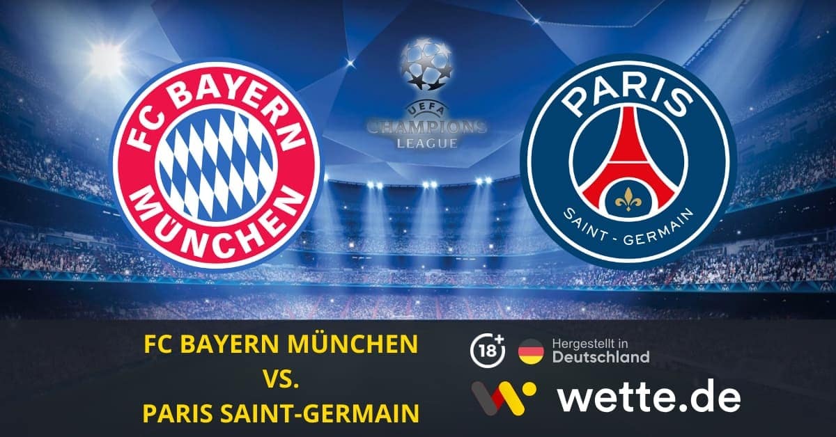 FC BAYERN MÜNCHEN VS. PARIS SAINT GERMAIN CL Prognose