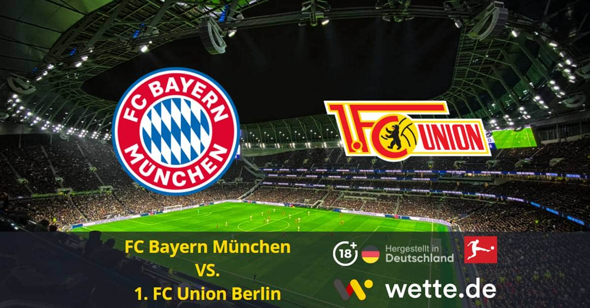 FC Bayern München VS. 1. FC Union Berlin