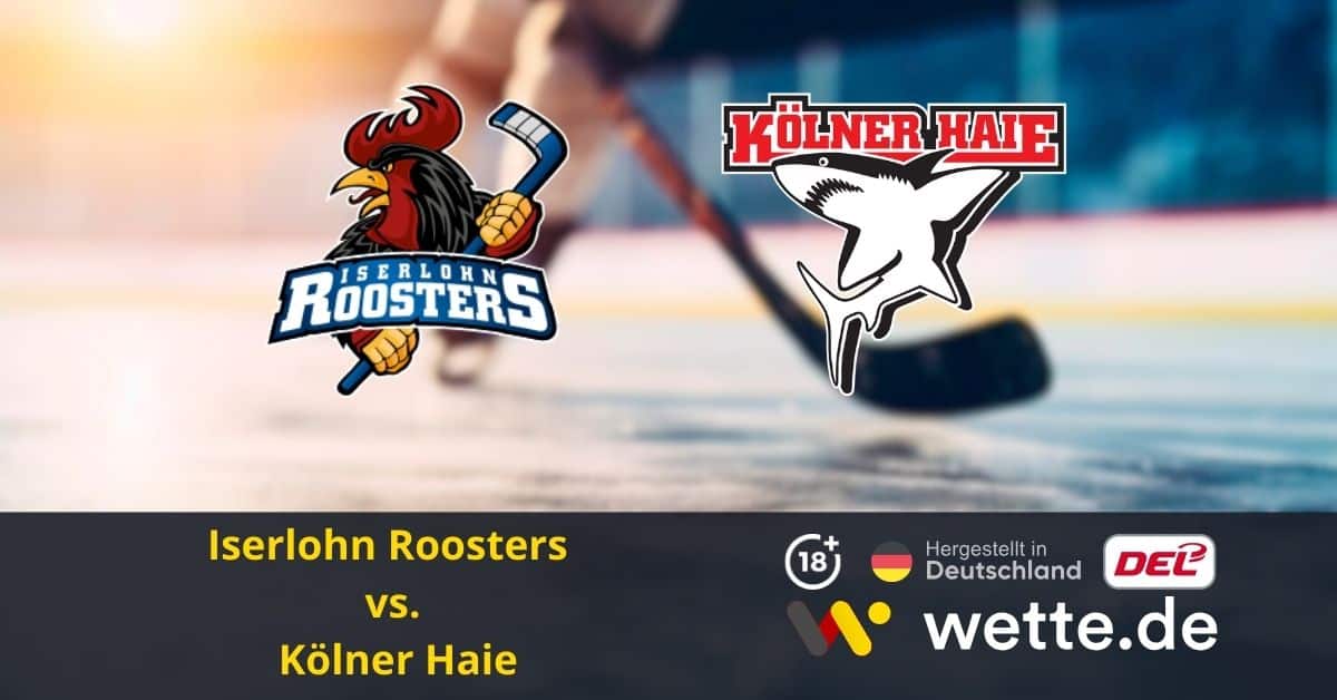 Iserlohn Roosters – Kölner Haie