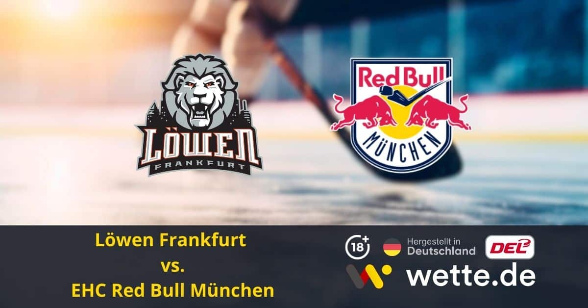 Löwen Frankfurt vs. EHC Red Bull München