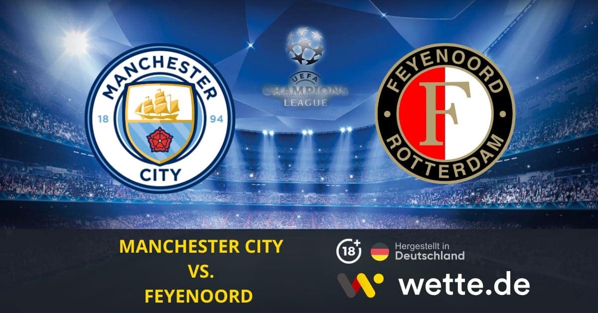 MANCHESTER CITY VS. FEYENOORD CL Prognose