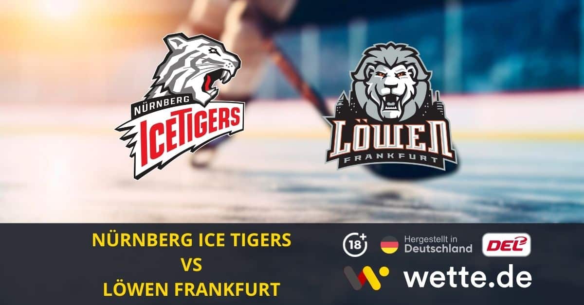 Nürnberg Ice Tigers – Löwen Frankfurt Prognose