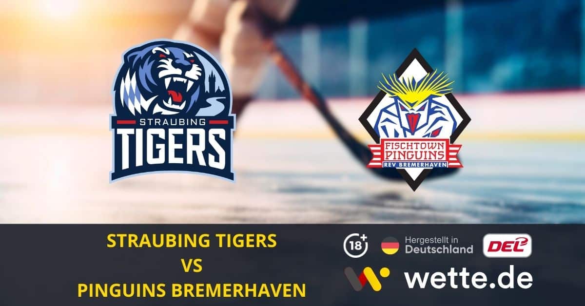 Straubing Tigers – Pinguins Bremerhaven Prognose