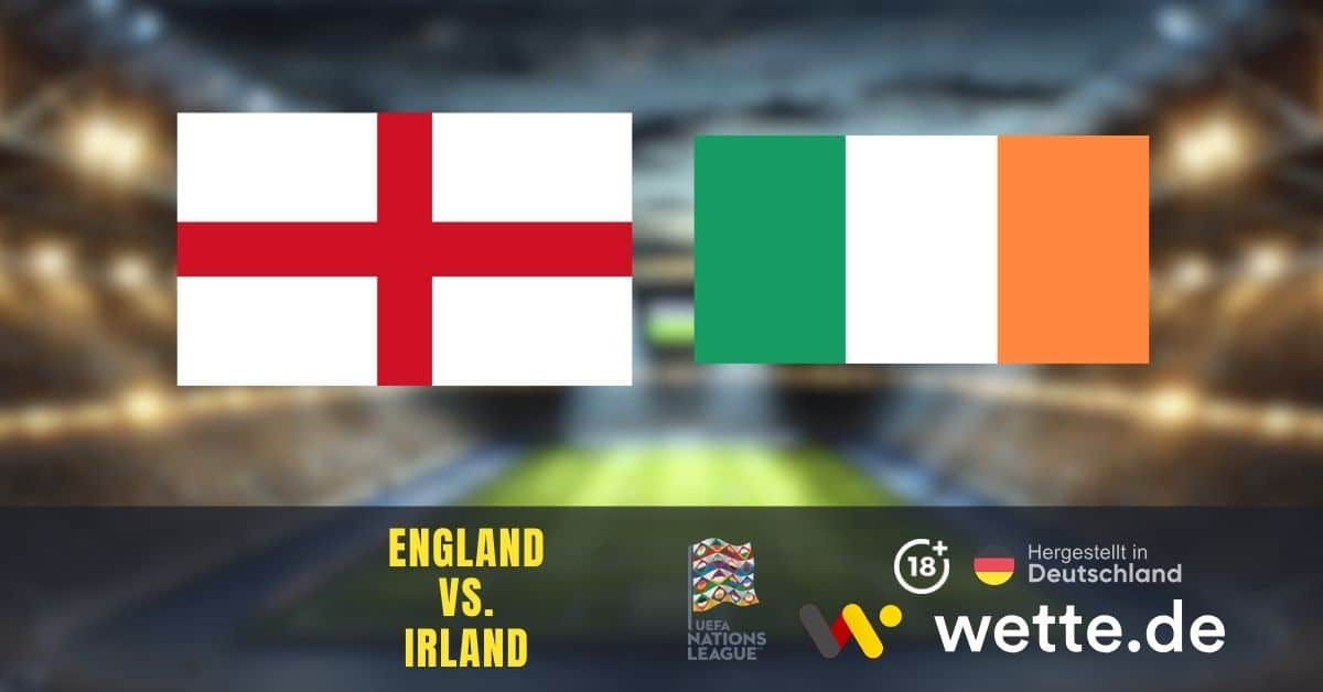 UEFA Nations League heute England – Irland Prognose