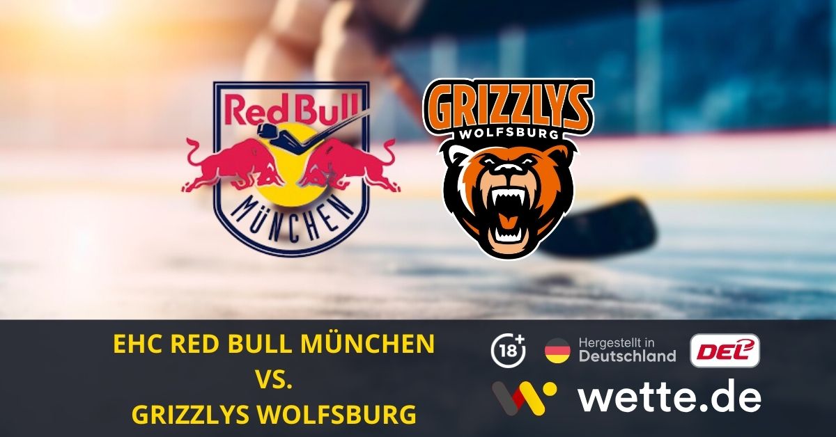 EHC Red Bull München VS Grizzlys Wolfsburg