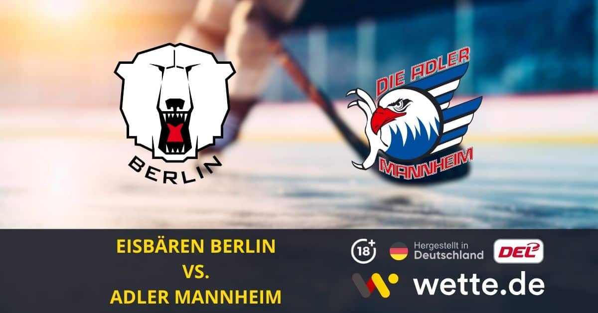 Eisbären Berlin – Adler Mannheim Prognose