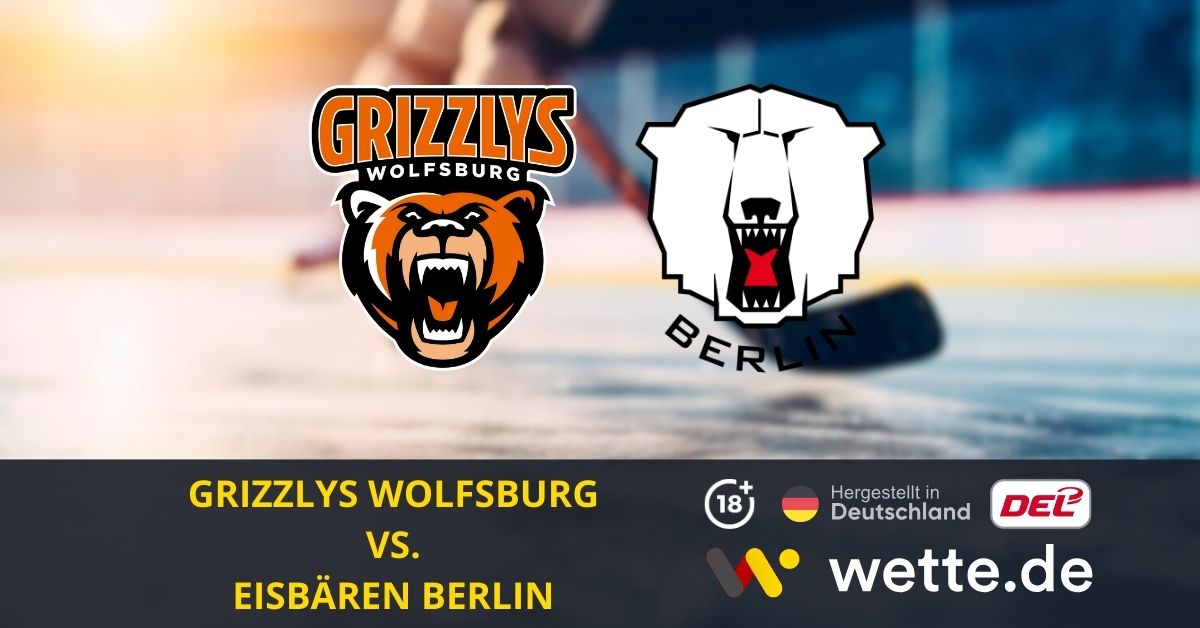 Grizzlys Wolfsburg VS Eisbären Berlin