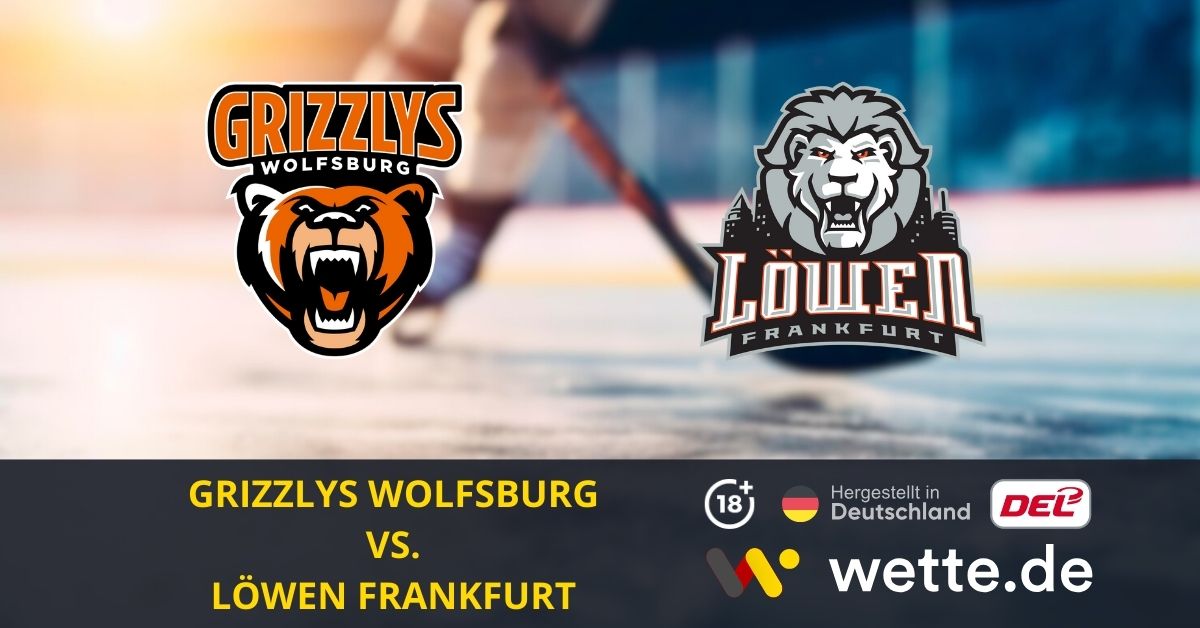 Grizzlys Wolfsburg – Löwen Frankfurt Eishockey Prognose