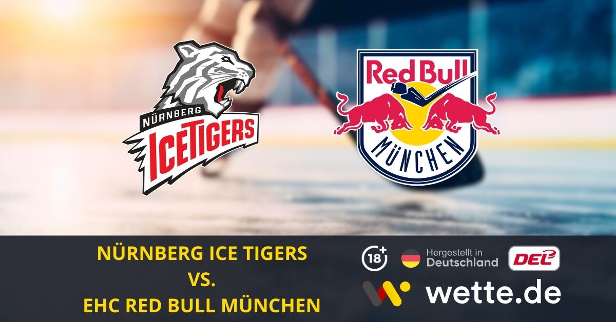 Nürnberg Ice Tigers – EHC Red Bull München DEL Prognose