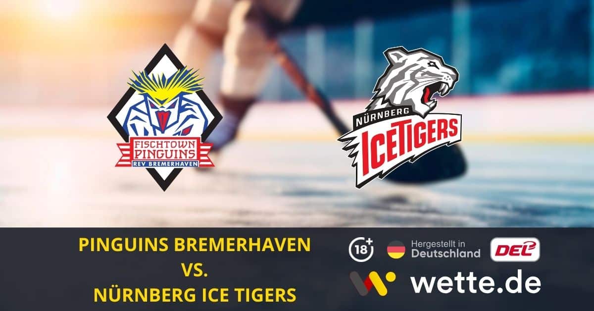 Pinguins Bremerhaven – Nürnberg Ice Tigers DEL Prognose