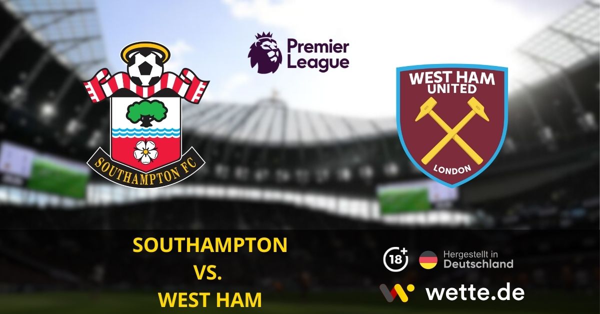 Southampton vs. West Ham Premier League Prognose