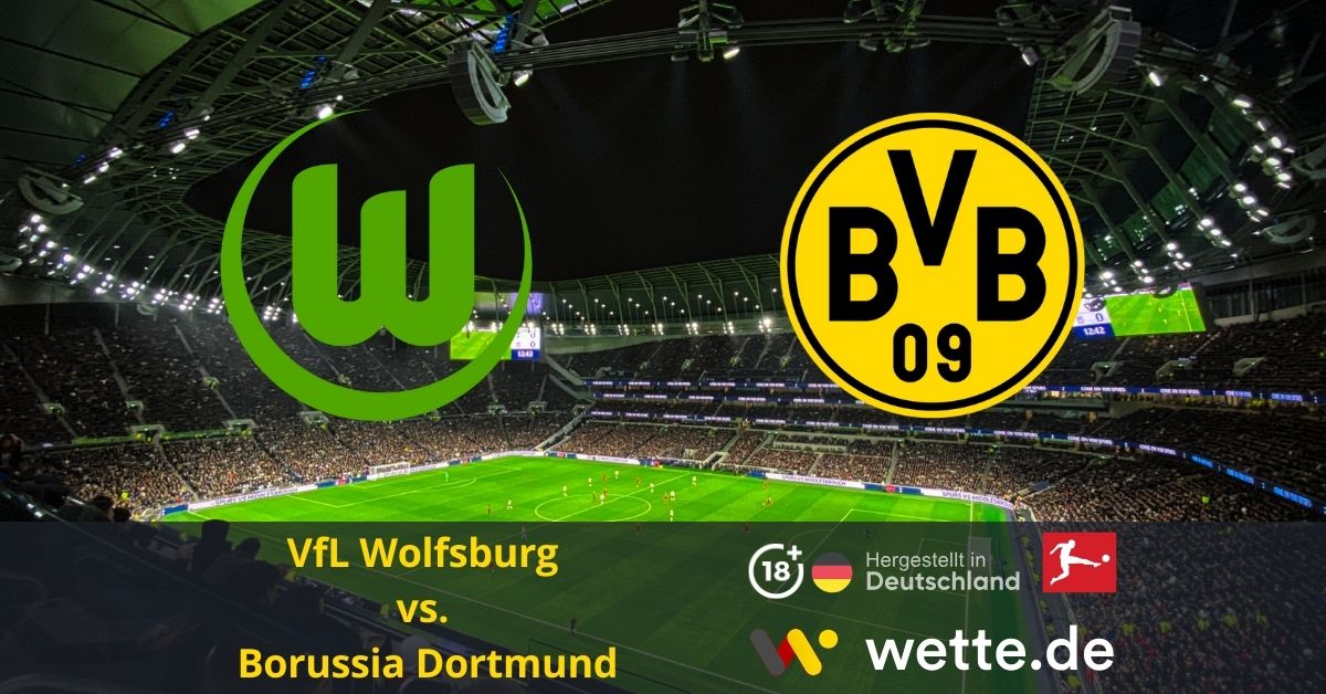 VfL Wolfsburg – Borussia Dortmund bundesliga prognose