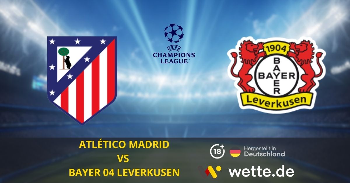 Atlético Madrid – Bayer 04 Leverkusen