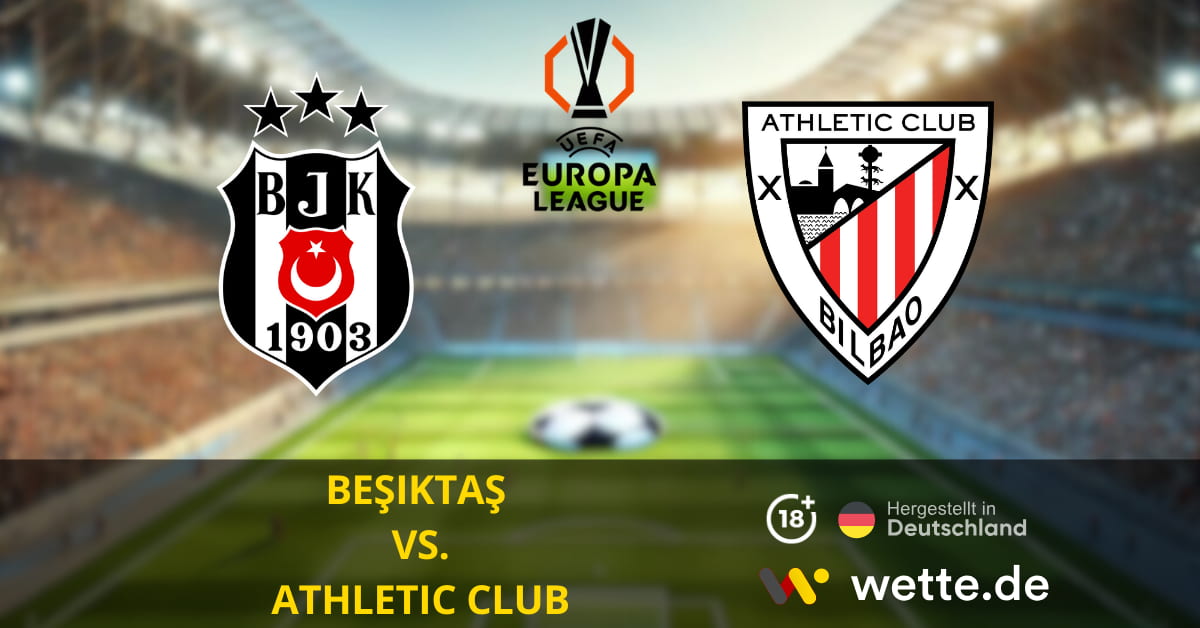 BEŞIKTAŞ VS. ATHLETIC CLUB EUROPA LEAGUE PROGNOSEN